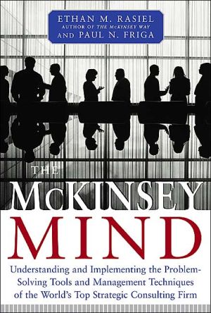 Book The McKinsey Mind: Understanding and Implementing the Problem-Solving Tools and Management Techniques of the World's Top Strategic Consulting Firm free