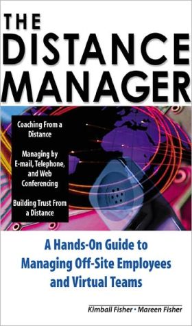 Book The Distance Manager: A Hands On Guide to Managing Off-Site Employees and Virtual Teams free