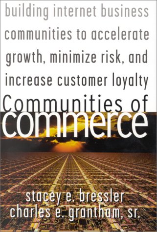 Book Communities of Commerce: Building Internet Business Communities to Accelerate Growth, Minimize Risk, and Increase Customer Loyalty free