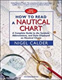 Book How to Read a Nautical Chart : A Complete Guide to the Symbols, Abbreviations, and Data Displayed on Nautical Charts free