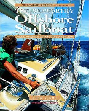 Book Seaworthy Offshore Sailboat: A Guide to Essential Features, Handling, and Gear free