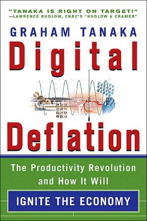 Book Digital Deflation : The Productivity Revolution and How It Will Ignite the Economy free