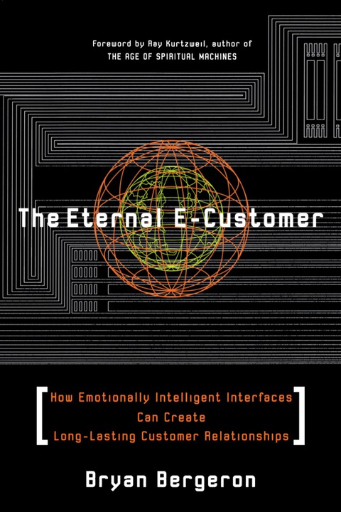Book The Eternal E-Customer: How Emotionally Intelligent Interfaces Can Create Long-Lasting Customer Relationship free
