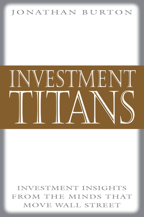 Book Investment Titans: Investment Insights from the Minds that Move Wall Street free