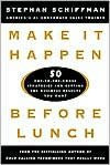 Book Make It Happen Before Lunch: 50 Cut-to-the-Chase Strategies for Getting the Business Results You Want free