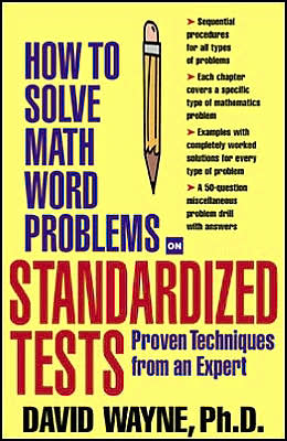 Book How to Solve Math Word Problems on Standardized Tests: Proven Techniques from an Expert (How to Solve Word Problems Series) free