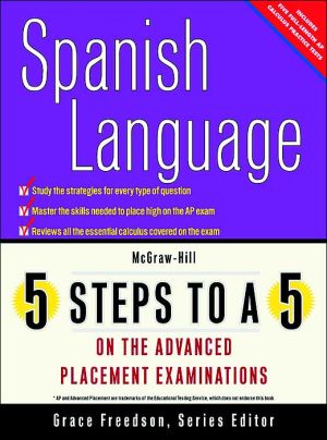 Book 5 Steps to a 5 on the Advanced Placement Examinations: Spanish Language free