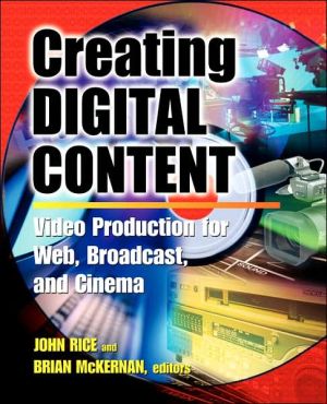 Book Creating Digital Content : Video Production for Web, Broadcast, and Cinema free