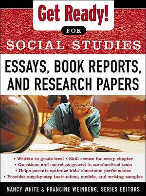 Book Get Ready! for Social Studies : Essays, Book Reports, and Research Papers free