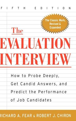Book The Evaluation Interview : How to Probe Deeply, Get Candid Answers, and Predict the Performance of Job Candidates free
