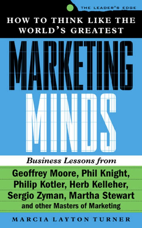 Book How to Think Like the World's Greatest Marketing Minds: Business Lessons from David Ogilvy, Phil Knight, Philip Kotler, Herb Kelleher, Sergio Zyman, Martha ... Masters of Marketing (The Leader's Edge) free