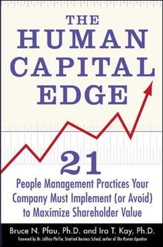 Book The Human Capital Edge: 21 People Management Practices Your Company Must Implement (Or Avoid) To Maximize Shareholder Value free