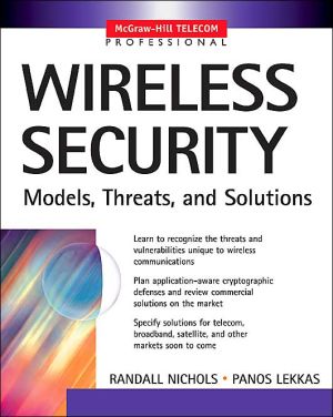 Book Wireless Security: Models, Threats, and Solutions free
