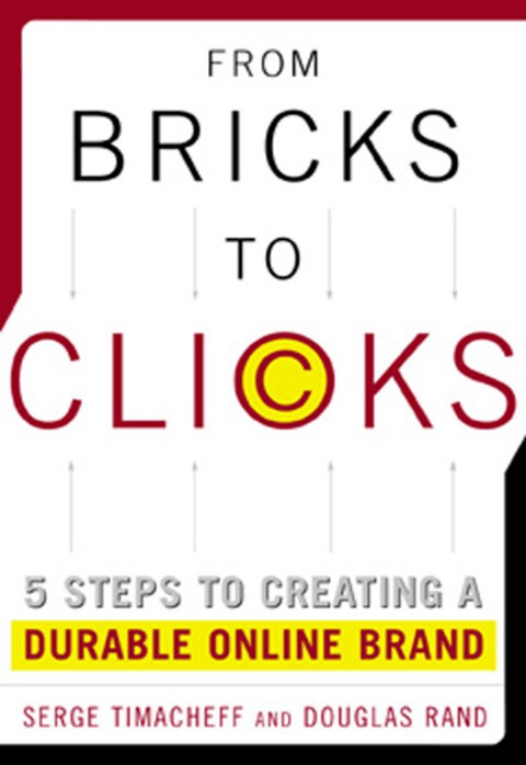 Book From Bricks to Clicks: 5 Steps to Creating a Durable Online Brand free
