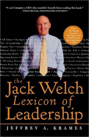Book The Jack Welch Lexicon of Leadership: Over 250 Terms, Concepts, Strategies & Initiatives of the Legendary Leader (CLS.EDUCATION) free