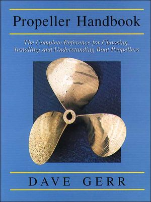 Book The Propeller Handbook: The Complete Reference for Choosing, Installing, and Understanding Boat Propellers free