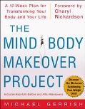 Book The Mind-Body Makeover Project : A 12-Week Plan for Transforming Your Body and Your Life free