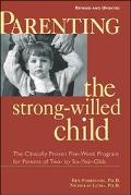 Book Parenting the Strong-Willed Child: The Clinically Proven Five-Week Program for Parents of Two- to Six-Year-Olds [Revised and Updated Edition] free
