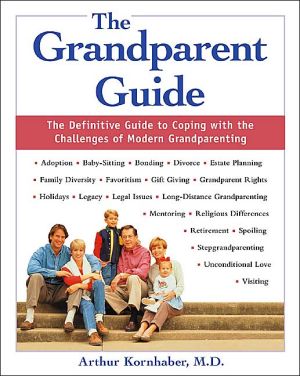 Book The Grandparent Guide : The Definitive Guide to Coping with the Challenges of Modern Grandparenting free