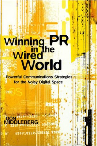 Book Winning PR in the Wired World: Powerful Communications Strategies for the Noisy Digital Space free