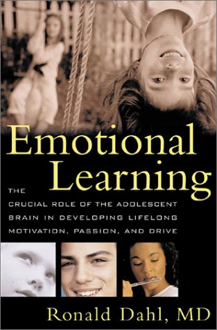 Book Emotional Learning : The Crucial Role Of The Adolescent Brain In Developing Lifelong Motivation, Passion, And Drive free