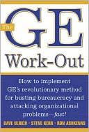 Book The GE Work-Out : How to Implement GE's Revolutionary Method for Busting Bureaucracy & Attacking Organizational Proble free
