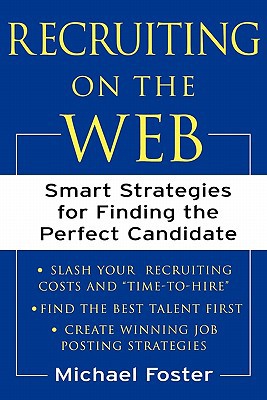 Book Recruiting on the Web : Smart Strategies for Finding the Perfect Candidate free
