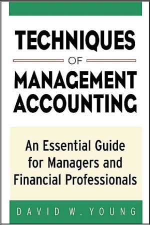 Book Techniques of Management Accounting : An Essential Guide for Managers and Financial Professionals free