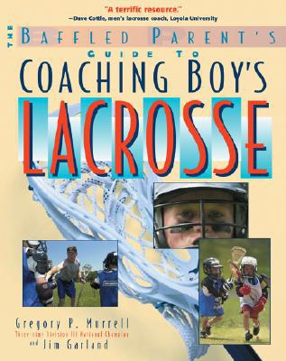 Book Coaching Boys' Lacrosse: A Baffled Parent's Guide free