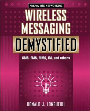 Book Wireless Messaging Demystified: SMS, EMS, MMS, IM, and others free