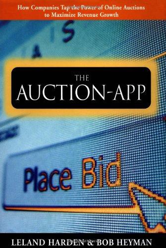 Book The Auction App: How Companies Tap the Power of Online Auctions to Maximize Revenue Growth free