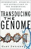 Book Transducing the Genome: Information, Anarchy, and Revolution in The Biomedical Sciences free
