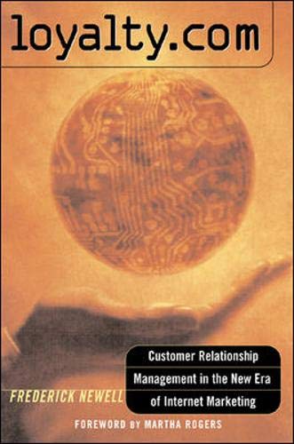 Book loyalty.com : Customer Relationship Management in the New Era of Internet Marketing free