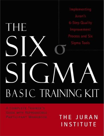 Book The Six Sigma Basic Training Kit : Implementing Juran's 6-step Quality Improvement Process And Six Sigma Tools free