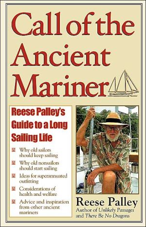 Book Call of the Ancient Mariner : Reese Palley's Guide to a Long Sailing Life free