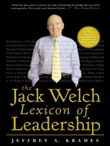 Book The Jack Welch Lexicon of Leadership: Over 250 Terms, Concepts, Strategies & Initiatives of the Legendary Leader (CLS.EDUCATION) free