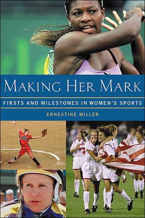 Book Making Her Mark : Firsts and Milestones in Women's Sports free