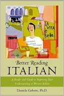 Book Better Reading Italian : A Reader and Guide to Improving Your Understanding of Written Italian free