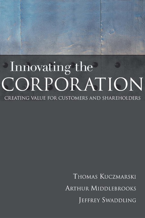 Book Innovating the Corporation: Creating Value for Customers and Shareholders free