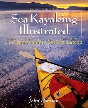 Book Sea Kayaking Illustrated : A Visual Guide to Better Paddling free