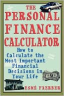 Book The Personal Finance Calculator : How to Calculate the Most Important Financial Decisions in Your Life free