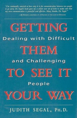 Book Getting Them to See It Your Way: How to Settle Disputes Between Men and Women free