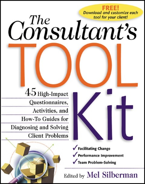 Book The Consultant's Toolkit: 45 High-Impact Questionnaires, Activities, and How-To Guides for Diagnosing and Solving Client Problems: High-Impact Questionnaires, ... for Diagnosing and Solving Client Problems free