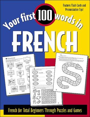 Book Your First 100 Words in French: French for Total Beginners Through Puzzles and Games free