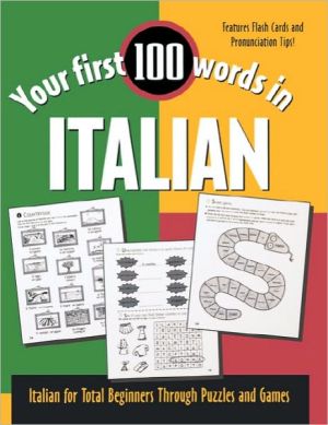 Book Your First 100 Words in Italian : Italian for Total Beginners Through Puzzles and Games free