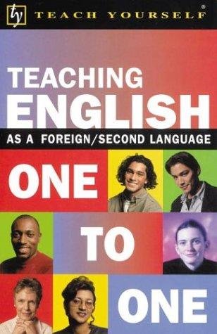 Book Teach Yourself Teaching English as a Foreign/Second Language One to One free