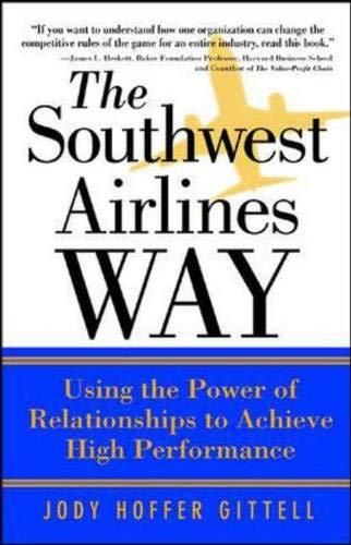 Book The Southwest Airlines Way : Using the Power of Relationships to Achieve High Performance free