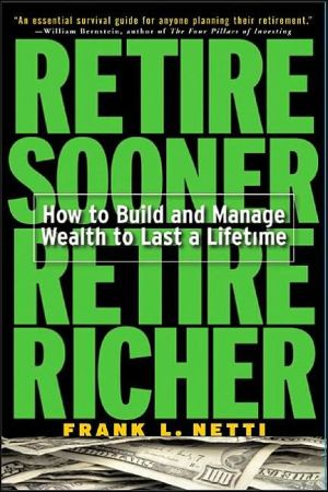 Book Retire Sooner, Retire Richer : How to Build and Manage Wealth to Last a Lifetime free