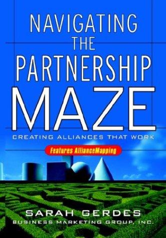 Book Navigating The Partnership Maze: Creating Alliances That Work free