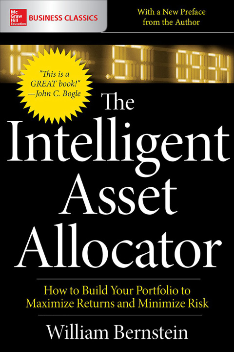 Book The Intelligent Asset Allocator: How to Build Your Portfolio to Maximize Returns and Minimize Risk free